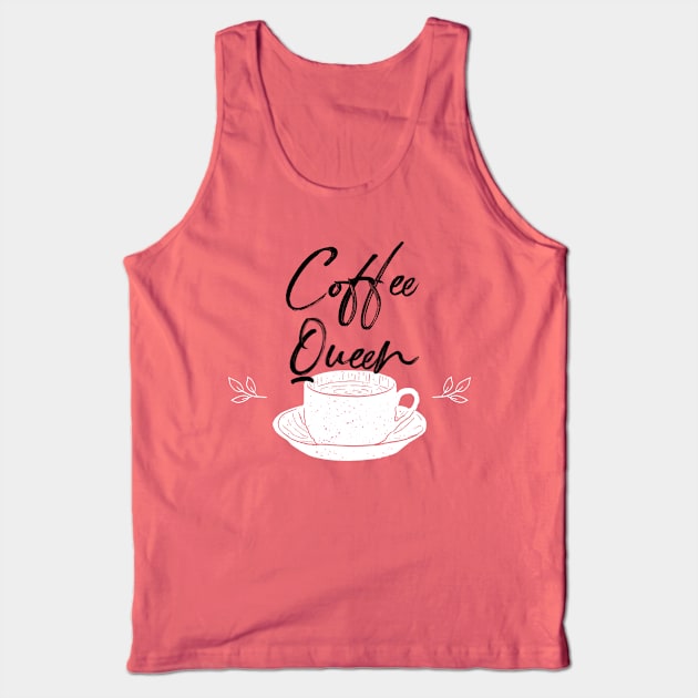 Coffee Queen Tank Top by MyMotivationalLab